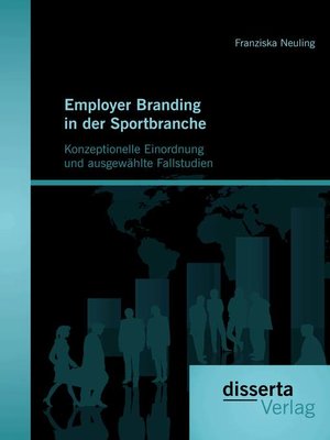 cover image of Employer Branding in der Sportbranche--Konzeptionelle Einordnung und ausgewählte Fallstudien